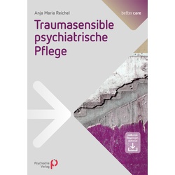 Traumasensible psychiatrische Pflege als Buch von Anja Maria Reichel