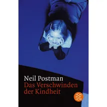 fischerverlage Das Verschwinden der Kindheit