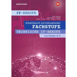 Westermann IT-Berufe: Fachstufe Technische IT-Berufe 6 - 9 Arbeitsbuch