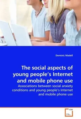 The social aspects of young people's Internet and mobile phone use Associations between social anxiety conditions and young people s Internet and mob