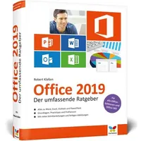 Office 2019 Der umfassende Ratgeber für Ein- und Umsteiger. Komplett in Farbe. Auch für Microsoft 365. Alles zu Word, Excel, Outlook und PowerPoint