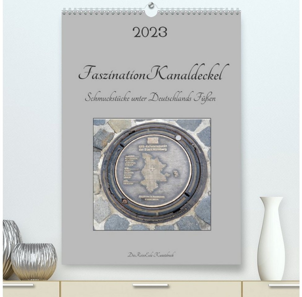 CALVENDO Wandkalender Faszination Kanaldeckel (Premium, hochwertiger DIN A2 Wandkalender 2023, Kunstdruck in Hochglanz)