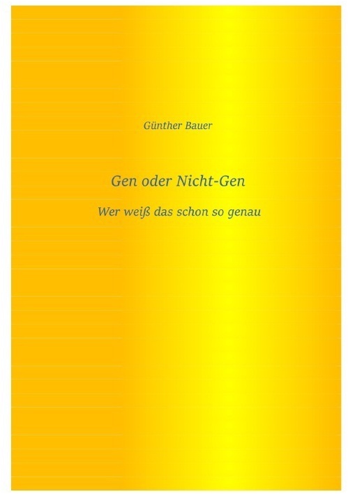 Gen Oder Nicht-Gen - Günther Bauer  Kartoniert (TB)