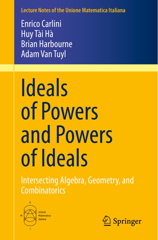 Ideals Of Powers And Powers Of Ideals - Enrico Carlini, Huy Tài Hà, Brian Harbourne, Adam Van Tuyl, Kartoniert (TB)