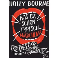 Dtv Spinster Girls - Was ist schon typisch Mädchen?