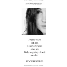 epubli Früher wäre ich als Hexe verbrannt oder als Wahrsagerin gefeiert worden HOCHSENSIBEL