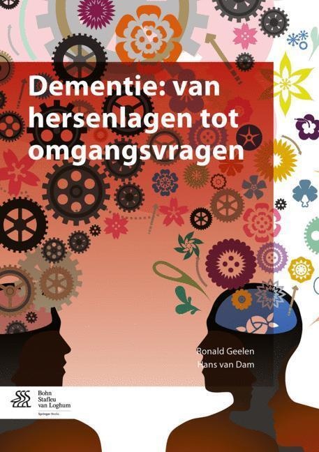 Dementie: Van Hersenlagen Tot Omgangsvragen - Ronald Geelen  Hans van Dam  Kartoniert (TB)