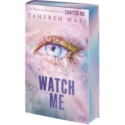 Watch Me – Ein Shatter-Me-Roman