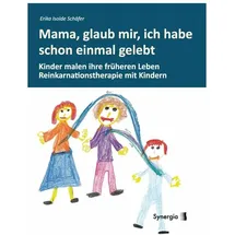 SYNERGIA-Verlag Mama, glaub mir, ich habe schon einmal gelebt