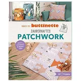 buttinette Buch "Nähen mit buttinette – Zauberhaftes Patchwork"