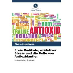 Freie Radikale, oxidativer Stress und die Rolle von Antioxidantien