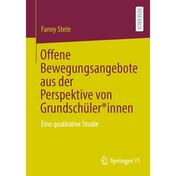 Offene Bewegungsangebote Aus Der Perspektive Von Grundschüler*Innen - Fanny Stein, Kartoniert (TB)