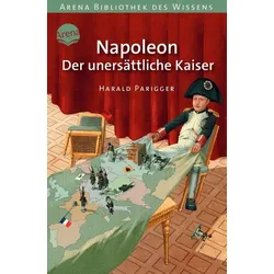 Napoleon. Der unersättliche Kaiser