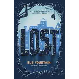 Pushkin Children's Books Lost: The Powerful Story of Two Siblings Trying to Survive Extreme Poverty