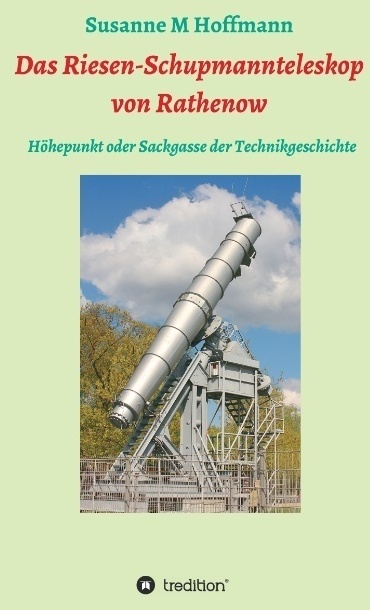 Das Riesen-Schupmannteleskop Von Rathenow - Susanne M Hoffmann  Kartoniert (TB)
