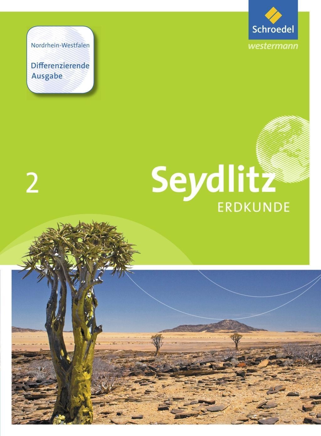 Seydlitz Erdkunde  Differenzierende Ausgabe Nordrhein-Westfalen 2015: 2 Seydlitz Erdkunde - Differenzierende Ausgabe  Gebunden