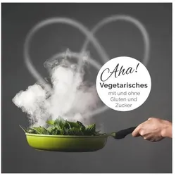 Aha! Vegetarisches mit und ohne Gluten und Zucker (Buch)