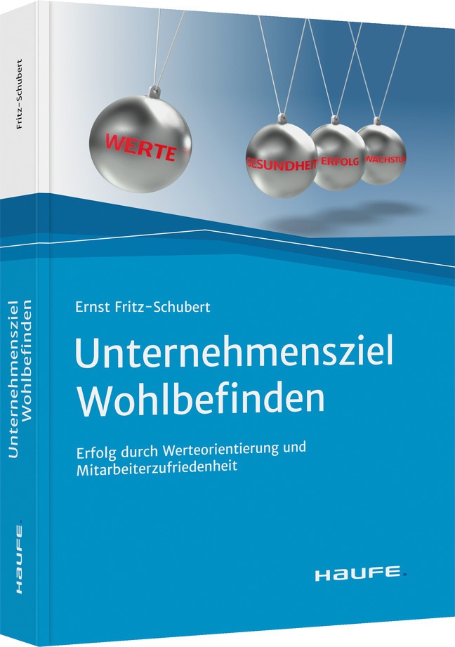 Unternehmensziel Wohlbefinden - Ernst Fritz-Schubert  Gebunden