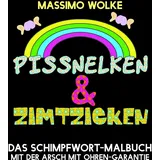 J.Lindeberg Pissnelken & Zimtzicken - Das Schimpfwort-Malbuch mit der Arsch mit Ohren-Garantie