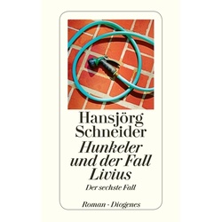 Hunkeler Und Der Fall Livius / Kommissär Hunkeler Bd.6 - Hansjörg Schneider, Taschenbuch