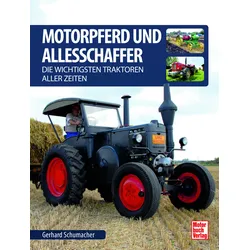 Motorpferd und Allesschaffer - Die wichtigsten Traktoren aller Zeiten