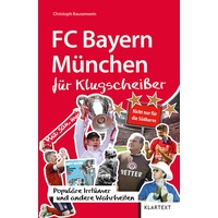 Klartext-Verlagsges. Fc Bayern München Für Klugscheißer - Christoph Bausenwein Kartoniert (TB)