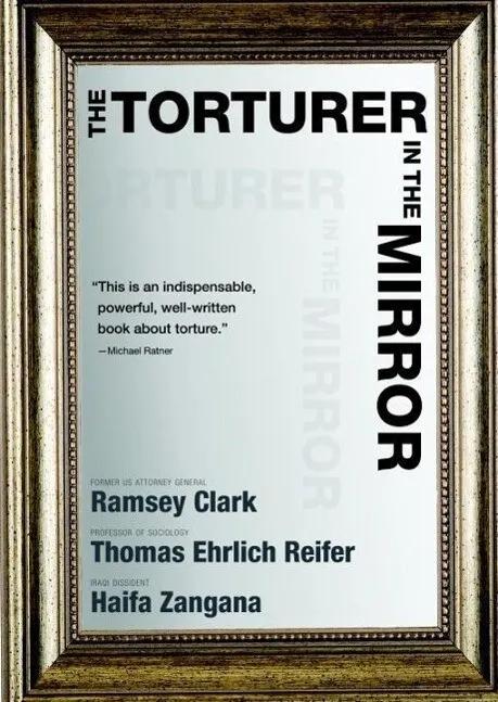 The Torturer in the Mirror: eBook von Ramsey Clark/ Thomas Ehrlich Reifer/ Haifa Zangana