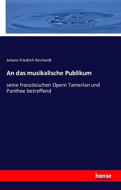 An Das Musikalische Publikum - Johann Friedrich Reichardt  Kartoniert (TB)
