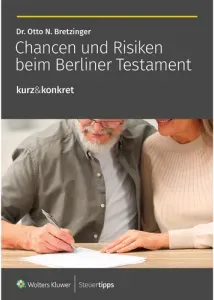 Chancen und Risiken beim Berliner Testament: kurz&konkret!