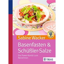 basenfasten & Schüßler-Salze von Sabine Wacker, TRIAS-Verlag