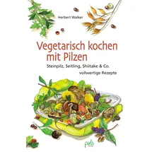 Pala- Verlag GmbH Vegetarisch kochen mit Pilzen