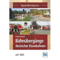 Bahnübergänge deutscher Eisenbahnen; . - Erich Preuß  Kartoniert (TB)