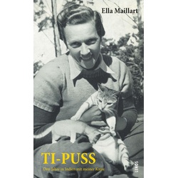 Ti-Puss, Ratgeber von Ella Maillart