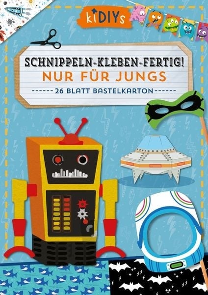 Preisvergleich Produktbild Schnippeln - Kleben - Fertig! Nur für Jungs