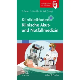Urban & Fischer/Elsevier Klinikleitfaden Klinische Akut- und Notfallmedizin