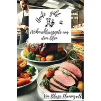 Epubli Heute gibt es - Weihnachtsrezepte aus dem Ofen: