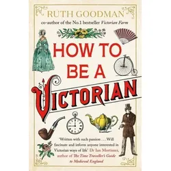 How to be a Victorian