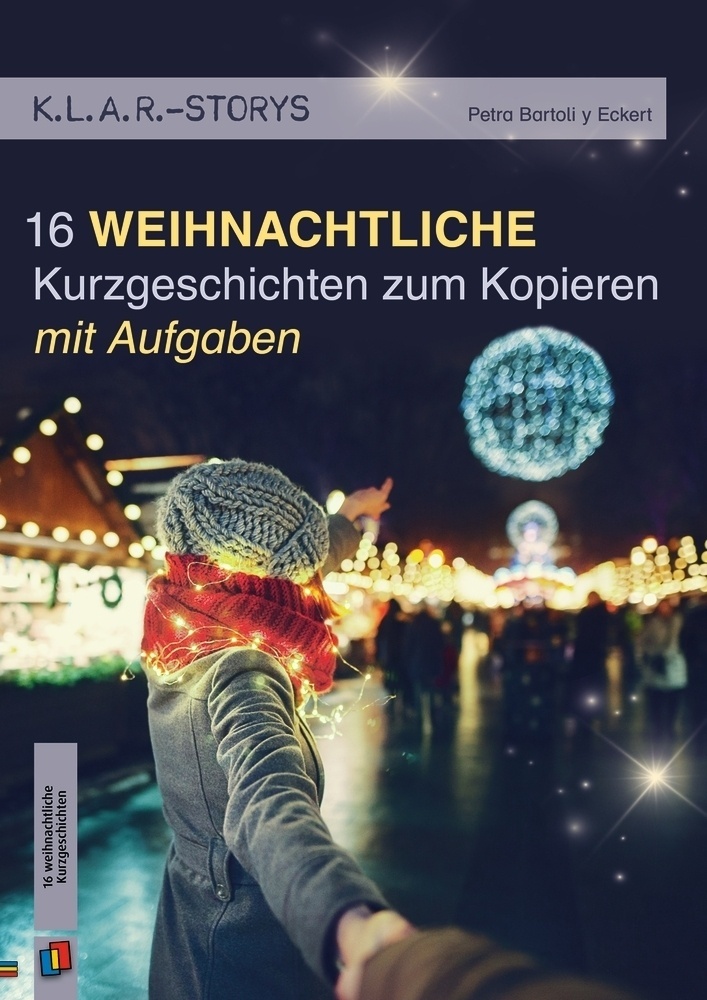 16 Weihnachtliche Kurzgeschichten Zum Kopieren | Mit Aufgaben - Petra Bartoli y Eckert  Geheftet