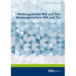 Mediengestalter Bild und Ton/Mediengestalterin Bild und Ton