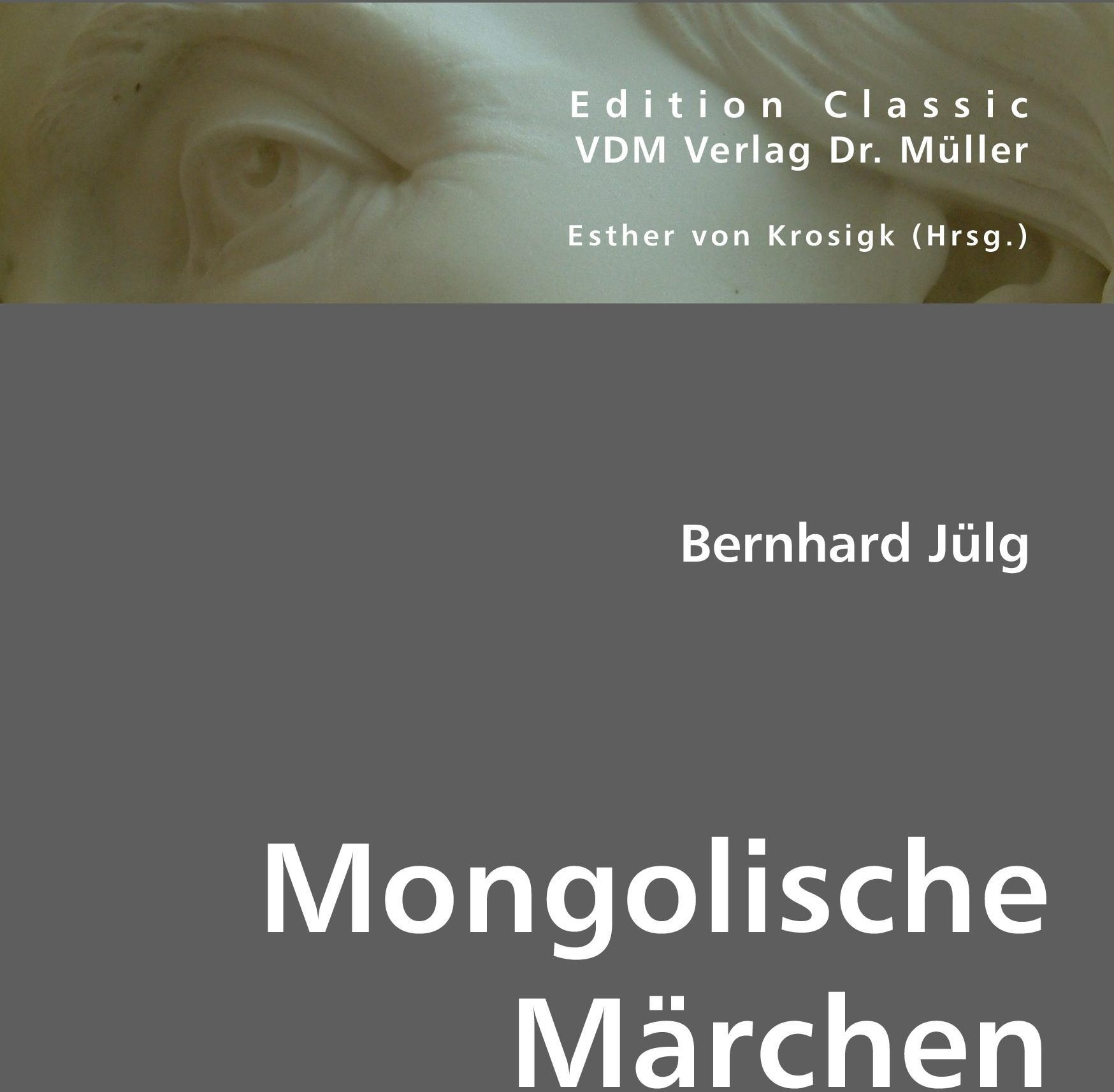 Mongolische Märchen - Bernhard Jülg  Kartoniert (TB)