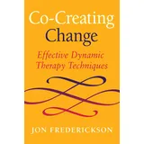Seven Leaves Press Co-Creating Change: Effective Dynamic Therapy Techniques
