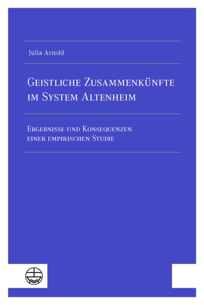 Geistliche Zusammenkünfte Im System Altenheim - Julia Arnold  Kartoniert (TB)