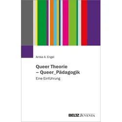 Queer Theorie – Queer_Pädagogik