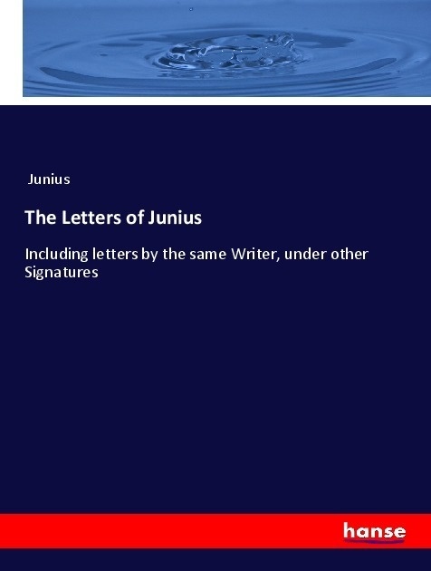 The Letters Of Junius - Junius  Kartoniert (TB)