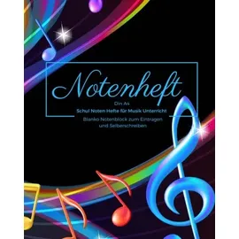 CreateSpace Notenheft Din A4 Schul Noten Hefte für Musik Unterricht Blanko Notenblock zum Eintragen und Selberschreiben