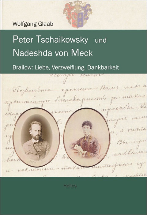Peter Tschaikowsky Und Nadeshda Von Meck - Wolfgang Glaab  Gebunden