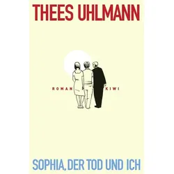 Sophia, der Tod und ich