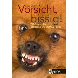 Kynos Verlag Vorsicht, bissig!: CAT-Training für aggressive und reaktive Hunde