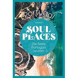 Soul Places Portugal – Die Seele Portugals spüren