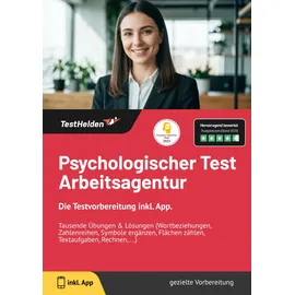 testhelden / eheroes Psychologischer Test Arbeitsagentur Die Testvorbereitung inkl. App. Tausende Übungen & Lösungen (Wortbeziehungen, Zahlenreihen, Symbole ergänzen, F